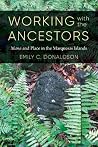 Working with the Ancestors: Mana and Place in the Marquesas Islands (Culture, Place, and Nature)