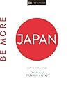 Be More Japan: The Art of Japanese Living