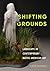 Shifting Grounds: Landscape...