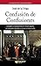Confusión de confusiones: Diálogos curiosos entre un filósofo agudo, un mercader discreto y un accionista erudito