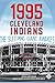 1995 Cleveland Indians by Joseph Wancho