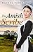 The Amish Scribe by Rachel Yoder-May