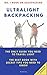 Ultralight Backpacking: The only guide you need to travel light. The best book with SECRET tips you need to know.