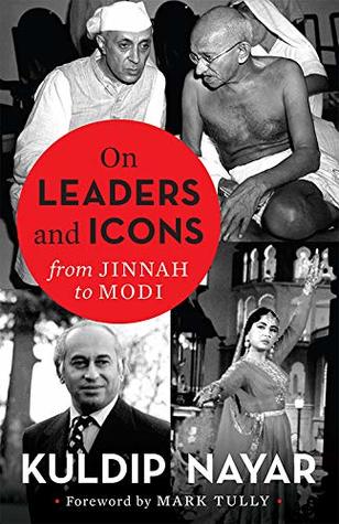 On Leaders and Icons: From Jinnah to Modi (Kindle Edition)