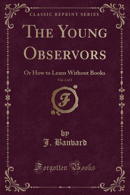 The Young Observors, Vol. 2 of 3