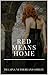 Red Means Home by Delaina Netherland
