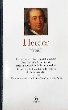 Ensayo sobre el origen del lenguaje / Otra filosofía de la Historia para la educación de la humanidad / Ideas para la filosofía de la historia de la humanidad / Una metacrítica de la crítica de la razón pura