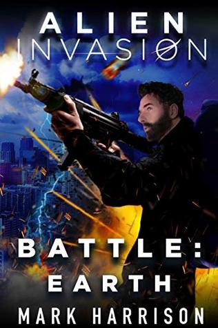 Battle: Earth (Alien Invasion Book 1)