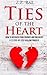 Ties of the Heart: How to recover from Divorce and Breakups: A 12 step-by-step healing process