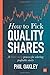 How To Pick Quality Shares: A three-step process for selecting profitable stocks