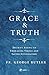 Grace and Truth: Twenty Ste...