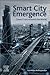 Smart City Emergence: Cases...