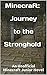 Minecraft: Journey to the Stronghold : An Unofficial Minecraft Junior Novel (Minecraft Dungeon Stories Book 6)