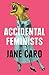 Accidental Feminists