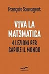 Viva la matematica: 4 lezioni per capire il mondo (Italian Edition) Viva la matematica: 4 lezioni per capire il mondo (Italian Edition)