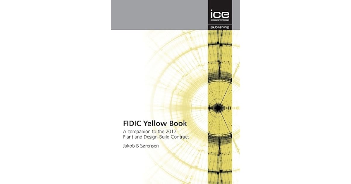 FIDIC Yellow Book: A companion to the 2017 Plant and Design-Build ...