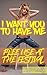 I WANT YOU TO HAVE ME!: Fre...