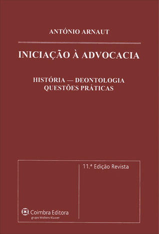 Iniciação à Advocacia - História - Deontologia - Questões Práticas
