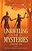 Unraveling the Mysteries Vo...