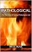 Pathological: The True Story of Dating A Pathological Liar