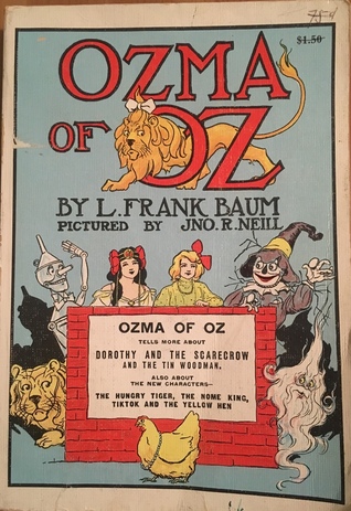 Ozma of OZ: A record of her adventures with Dorothy Gale of Kansas, the Yellow Hen, the Scarecrow, the Tin Woodman, Tiktok and the Cowardly Lion