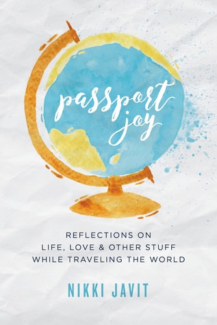 Passport Joy: Reflections on Life, Love, & Other Stuff While Traveling the World
