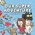 Our Super Adventure by Sarah Graley Our Super Adventure by Sarah Graley