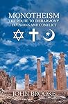 Monotheism: the route to disharmony, divisions and conflict