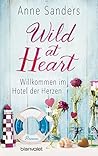 Wild at Heart - Willkommen im Hotel der Herzen (Das kleine Hotel, #1)