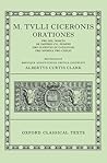 Orationes: Volume I: Pro Sex. Roscio, De Imperio Cn. Pompei, Pro Cluentio, In Catilinam, Pro Murena, Pro Caelio