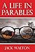 A Life in Parables by Jack Walton