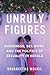 Unruly Figures: Queerness, Sex Work, and the Politics of Sexuality in Kerala (Decolonizing Feminisms)