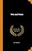War and Peace by Leo Tolstoy War and Peace by Leo Tolstoy