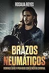 Brazos Neumáticos by Rosalia Reyes