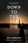 Down to the Sea by Sue Lawrence