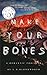 Make Your Bones (A Romantic Thriller)