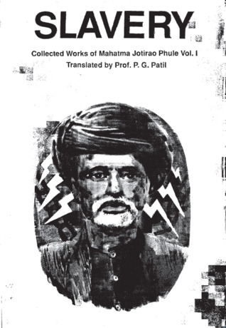 Slavery: Collected Works of Mahatma Jotiba Phule