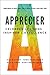 Apprécier: Célébrer Les Gens, Inspirer L'Excellence (French Edition)