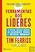 Ferramentas dos Líderes (Portuguese Edition)