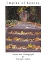 Empire of Leaves  Poems and Photographs by Michael Fallon by Michael   Fallon