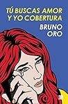 Tú buscas amor y yo cobertura (Spanish Edition)