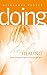 Doing Healing by Alexander F Venter