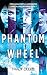 Phantom Wheel (Aventure) (French Edition)