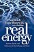 Real Energy: Systems, Spirits, and Substances to Heal, Change, and Grow