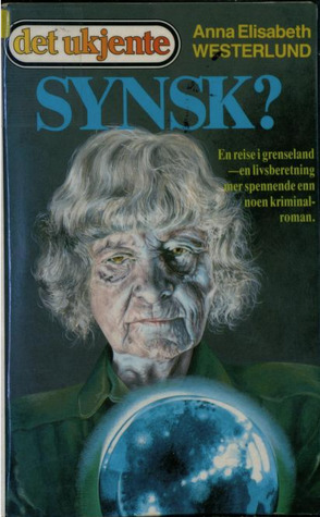 Synsk?  En reise i grenseland - en livsberetning mer spennende enn noen kriminalroman