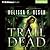 Trail of Dead (Scarlett Bernard, #2) by Melissa F. Olson