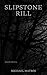 Slipstone Rill: A Gothic My...
