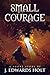 Small Courage: A Short Story