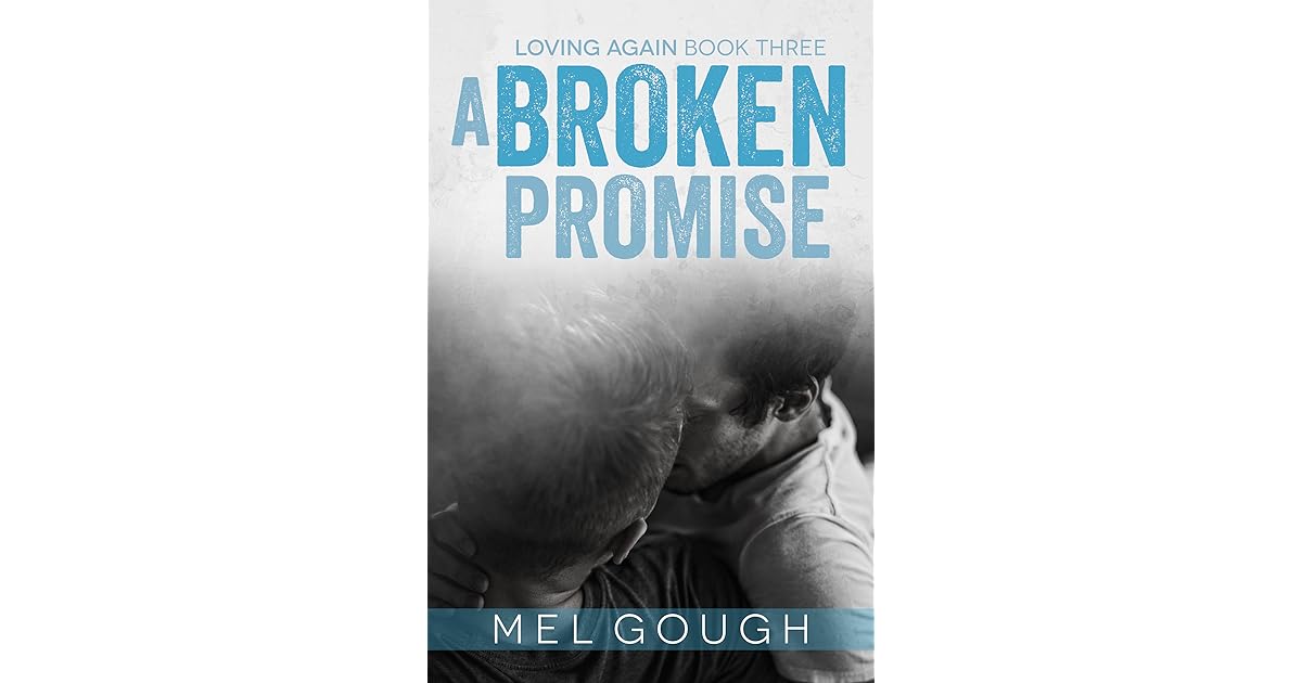 A Broken Promise (Loving Again 3) by Mel Gough