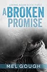 A Broken Promise (Loving Again #3) A Broken Promise (Loving Again #3)